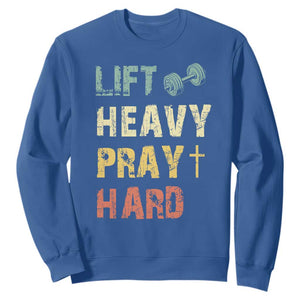 Lift Heavy Pray Hard Sweatshirt Christian Workout Jesus Gym Lifting Retro Cross TS11 Royal Blue Print Your Wear