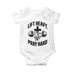 Lift Heavy Pray Hard Baby Onesie Christian Workout Jesus Gym Lifting TS11 White Print Your Wear
