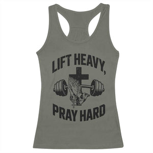 Lift Heavy Pray Hard Racerback Tank Top Christian Workout Jesus Gym Lifting TS11 Military Green Print Your Wear