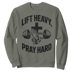 Lift Heavy Pray Hard Sweatshirt Christian Workout Jesus Gym Lifting TS11 Military Green Print Your Wear