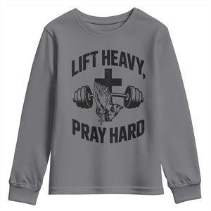 Lift Heavy Pray Hard Youth Sweatshirt Christian Workout Jesus Gym Lifting TS11 Charcoal Print Your Wear