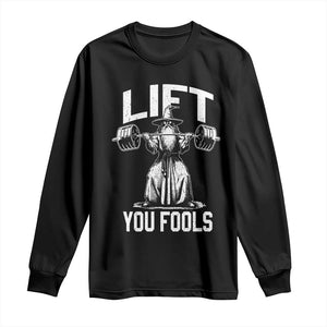 Funny Lift You Fools Long Sleeve Shirt Swole Wizard Weightlifting Bodybuilding Gym Fitness TS11 Black Print Your Wear