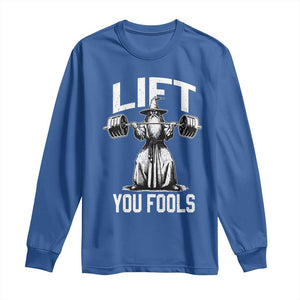 Funny Lift You Fools Long Sleeve Shirt Swole Wizard Weightlifting Bodybuilding Gym Fitness TS11 Royal Blue Print Your Wear