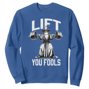 Funny Lift You Fools Sweatshirt Swole Wizard Weightlifting Bodybuilding Gym Fitness TS11 Royal Blue Print Your Wear