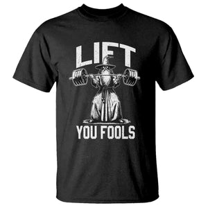 Funny Lift You Fools T Shirt Swole Wizard Weightlifting Bodybuilding Gym Fitness TS11 Black Print Your Wear