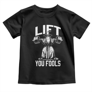 Funny Lift You Fools Toddler T Shirt Swole Wizard Weightlifting Bodybuilding Gym Fitness TS11 Black Print Your Wear