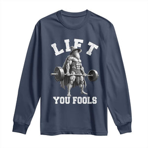Funny Lift You Fools Long Sleeve Shirt Swole Wizard Weightlifting Bodybuilding Gym TS11 Navy Print Your Wear
