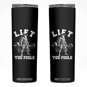 Funny Lift You Fools Skinny Tumbler Swole Wizard Weightlifting Bodybuilding Gym TS11 Black Print Your Wear