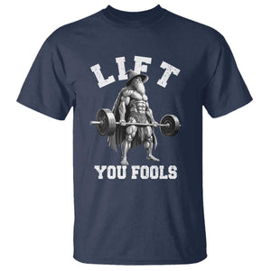 Funny Lift You Fools T Shirt Swole Wizard Weightlifting Bodybuilding Gym TS11 Navy Print Your Wear