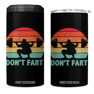 Dont Fart Fitness Gym Workout Weights Squat Humor 4 in 1 Can Cooler Tumbler TS11 One Size: 16 oz Black Print Your Wear