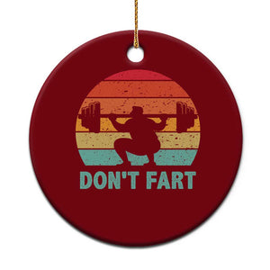 Dont Fart Fitness Gym Workout Weights Squat Humor Ceramic Ornament TS11 1pc Red Print Your Wear