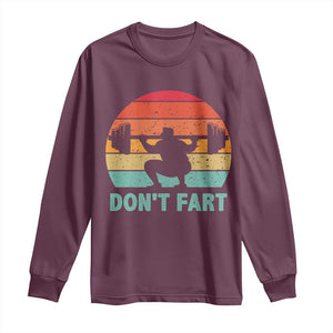 Dont Fart Fitness Gym Workout Weights Squat Humor Long Sleeve Shirt TS11 Maroon Print Your Wear