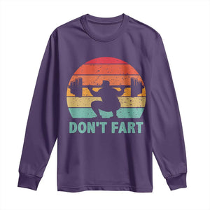 Dont Fart Fitness Gym Workout Weights Squat Humor Long Sleeve Shirt TS11 Purple Print Your Wear