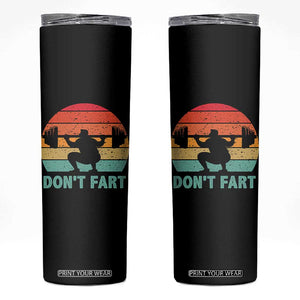 Dont Fart Fitness Gym Workout Weights Squat Humor Skinny Tumbler TS11 Black Print Your Wear