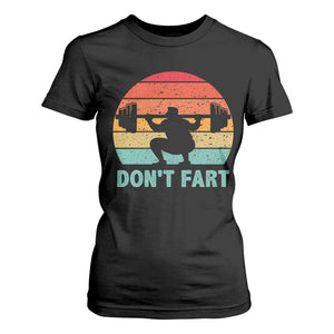 Dont Fart Fitness Gym Workout Weights Squat Humor T Shirt For Women TS11 Black Print Your Wear
