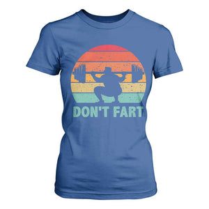 Dont Fart Fitness Gym Workout Weights Squat Humor T Shirt For Women TS11 Royal Blue Print Your Wear
