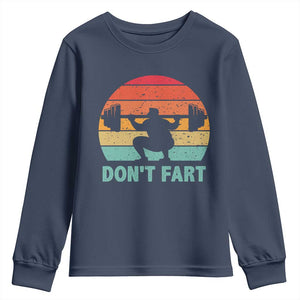 Dont Fart Fitness Gym Workout Weights Squat Humor Youth Sweatshirt TS11 Navy Print Your Wear