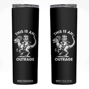 Dungeon Cat This Is An Outrage Skinny Tumbler Funny Princess Cat Riding Dinosaur TS11 Black Print Your Wear