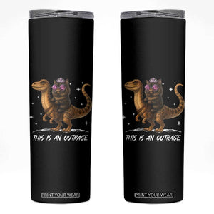Dungeon Cat This Is An Outrage Skinny Tumbler Funny Princess Kitten Dinosaur TS11 Black Print Your Wear