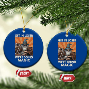 Funny Wizard RPG Gamer Ceramic Ornament Get In Loser We Are Doing Magic TS11 1pc Blue Print Your Wear