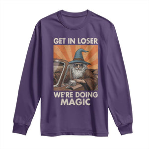 Funny Wizard RPG Gamer Long Sleeve Shirt Get In Loser We Are Doing Magic TS11 Purple Print Your Wear