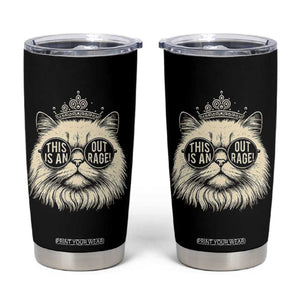 Dungeon Cat This Is An Outrage Tumbler Cup Funny Princess Kitten TS11 Black Print Your Wear