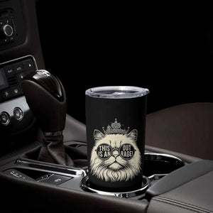 Dungeon Cat This Is An Outrage Tumbler Cup Funny Princess Kitten TS11 Print Your Wear