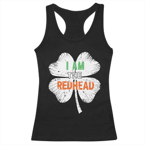 Funny Irish St Patrick's Day I Am The Redhead Racerback Tank Top Vintage Clover Shamrock TS11 Black Print Your Wear