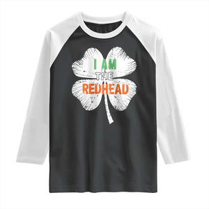 Funny Irish St Patrick's Day I Am The Redhead Raglan Shirt Vintage Clover Shamrock TS11 Black White Print Your Wear