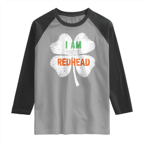 Funny Irish St Patrick's Day I Am The Redhead Raglan Shirt Vintage Clover Shamrock TS11 Sport Gray Black Print Your Wear