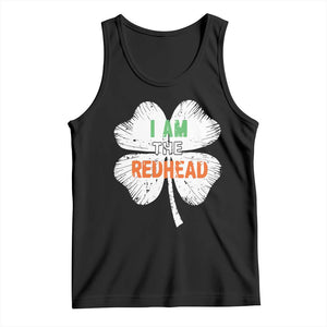 Funny Irish St Patrick's Day I Am The Redhead Tank Top Vintage Clover Shamrock TS11 Black Print Your Wear