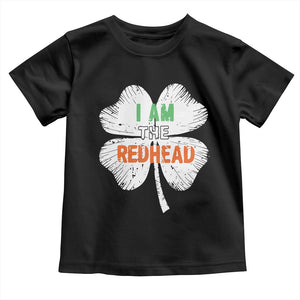 Funny Irish St Patrick's Day I Am The Redhead Toddler T Shirt Vintage Clover Shamrock TS11 Black Print Your Wear