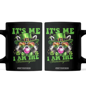Funny It's Me I Am The Shenanigans Coffee Mug St Patrick's Day Racoon Shamrock TS11 Black Print Your Wear