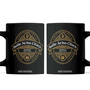 Dublin Ireland Coffee Mug Baile Atha Cliath Land Of The Free Since 1916 TS11 Black Print Your Wear
