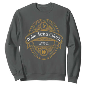 Dublin Ireland Sweatshirt Baile Atha Cliath Land Of The Free Since 1916 TS11 Dark Heather Print Your Wear