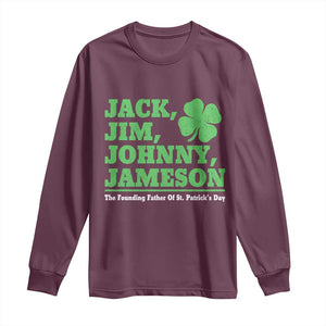 Funny St Patricks Day Irish Fathers Jack Jim Johnny Jameson Long Sleeve Shirt TS11 Maroon Print Your Wear