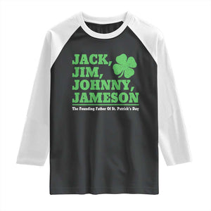 Funny St Patricks Day Irish Fathers Jack Jim Johnny Jameson Raglan Shirt TS11 Black White Print Your Wear