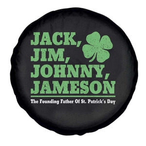 Funny St Patricks Day Irish Fathers Jack Jim Johnny Jameson Spare Tire Cover TS11 Print Your Wear