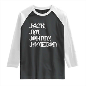 Jack Jim Johnny Jameson St Patricks Day Whiskey Shamrock Raglan Shirt TS11 Black White Print Your Wear