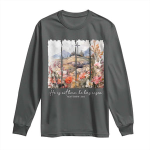 He Is Not Here He Has Risen Long Sleeve Shirt Christian Easter Religious Bible Verse TS11 Dark Heather Print Your Wear