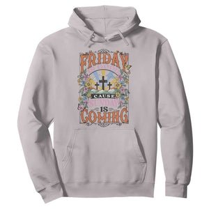 Good Friday Easter Day Hoodie Friday Is Good Cause Sunday Is Coming TS11 Ice Gray Print Your Wear