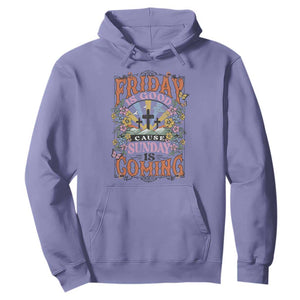 Good Friday Easter Day Hoodie Friday Is Good Cause Sunday Is Coming TS11 Violet Print Your Wear