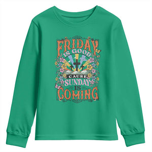 Good Friday Easter Day Youth Sweatshirt Friday Is Good Cause Sunday Is Coming TS11 Irish Green Print Your Wear