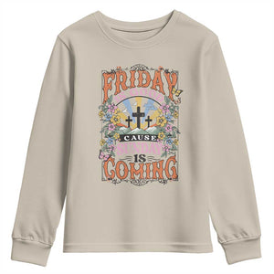 Good Friday Easter Day Youth Sweatshirt Friday Is Good Cause Sunday Is Coming TS11 Sand Print Your Wear