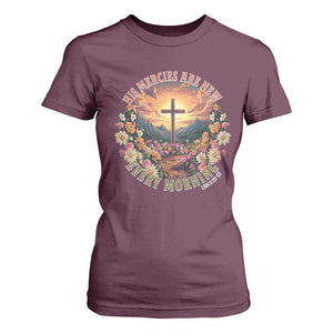 His Mercies Are New Every Morning T Shirt For Women Good Friday Religious Christian Bible Verse TS11 Maroon Print Your Wear