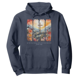 My Sin Was Great His Love Was Greater Hoodie Christian Easter Religious Bible Verse TS11 Navy Print Your Wear