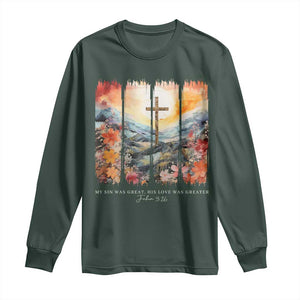 My Sin Was Great His Love Was Greater Long Sleeve Shirt Christian Easter Religious Bible Verse TS11 Dark Forest Green Print Your Wear