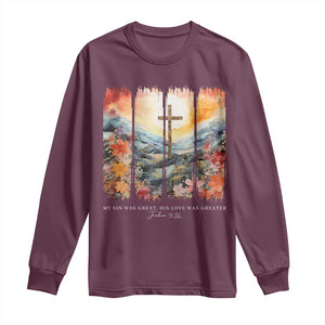 My Sin Was Great His Love Was Greater Long Sleeve Shirt Christian Easter Religious Bible Verse TS11 Maroon Print Your Wear
