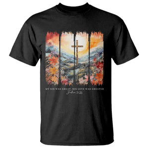 My Sin Was Great His Love Was Greater T Shirt Christian Easter Religious Bible Verse TS11 Black Print Your Wear
