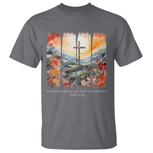 My Sin Was Great His Love Was Greater T Shirt Christian Easter Religious Bible Verse TS11 Charcoal Print Your Wear